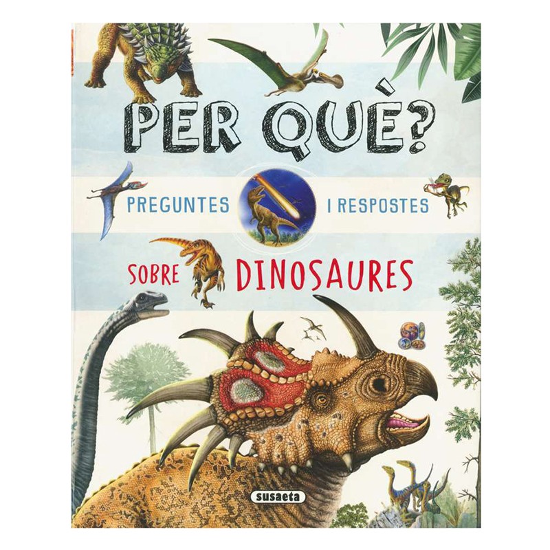 Libro Infantil Per què? Preguntes i Respostes sobre Dinosaures - Catalán